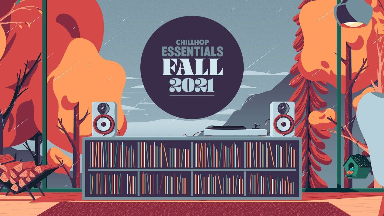 Fall is here Chillhop Essentials Fall 2021